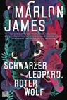 Schwarzer Leopard, roter Wolf - Marlon James - 9783453272224