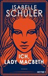 Ich, Lady Macbeth - Isabelle Schuler - 9783453274174