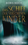 Das Schiff der verlorenen Kinder - Boris Koch - 9783453275102