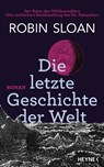 Die letzte Geschichte der Welt - Robin Sloan - 9783453275201
