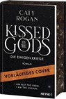 Kissed by the Gods - Die ewigen Kriege - Caty Rogan - 9783453276222