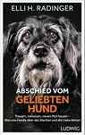 Abschied vom geliebten Hund - Elli H. Radinger - 9783453281486