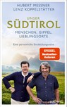Unser Südtirol - Hubert Messner ; Lenz Koppelstätter - 9783453281769