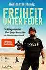 Freiheit unter Feuer - Konstantin Flemig - 9783453281868