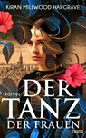 Der Tanz der Frauen - Kiran Millwood Hargrave - 9783453292680