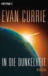 In die Dunkelheit - Evan Currie - 9783453314887