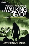 The Walking Dead 05 - Jay Bonansinga ; Robert Kirkman - 9783453316744