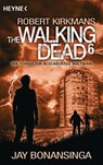 The Walking Dead 06 - Jay Bonansinga ; Robert Kirkman - 9783453317284