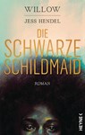 Die Schwarze Schildmaid - Willow Smith ; Jess Hendel - 9783453322363