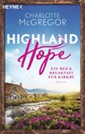 Highland Hope 1 - Ein Bed & Breakfast für Kirkby - Charlotte McGregor - 9783453424838