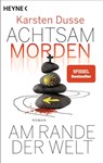 Achtsam morden am Rande der Welt - Karsten Dusse - 9783453424937