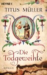 Die Todgeweihte - Titus Müller - 9783453438279
