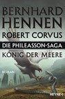 Die Phileasson-Saga - König der Meere - Bernhard Hennen ; Robert Corvus - 9783453534971