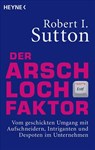 Der Arschloch-Faktor - Robert I. Sutton - 9783453600607