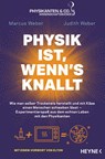 Physik ist, wenn's knallt - Marcus Weber ; Judith Weber - 9783453604995
