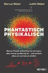 Phantastisch physikalisch - Marcus Weber ; Judith Weber - 9783453605725