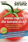 Wieso macht die Tomate dick? - Ulrich Strunz - 9783453605978