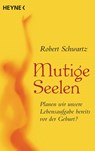 Mutige Seelen - Robert Schwartz - 9783453702660