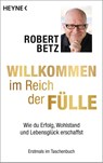 Willkommen im Reich der Fülle - Robert Betz - 9783453702837