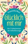 Glucklich mit mir - Franziska Muri - 9783453704053