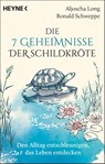Die 7 Geheimnisse der Schildkröte (vollständig aktualisierte und erweiterte Neuausgabe) - Aljoscha Long ; Ronald Schweppe - 9783453704664