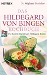 Das Hildegard-von-Bingen-Kochbuch - Wighard Strehlow - 9783453855564
