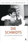 Die Schmidts. Ein Jahrhundertpaar - Reiner Lehberger - 9783455008777