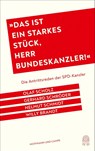 "Das ist ein starkes Stück, Herr Bundeskanzler!" - Gerhard Schröder ; Willy Brandt ; Helmut Schmidt ; Olaf Scholz - 9783455014327