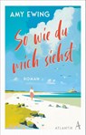 So wie du mich siehst - Amy Ewing - 9783455018370