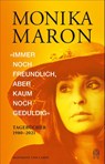 »Immer noch freundlich, aber kaum noch geduldig« - Monika Maron - 9783455021547