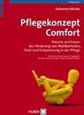 Pflegekonzept Comfort - Katharine Kolcaba ; Jürgen Georg ; Diana Staudacher ; Angelika Zegelin - 9783456751931