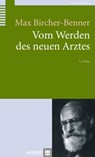 Vom Werden des neuen Arztes - Max Bircher-Benner - 9783456751993