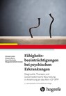 Fähigkeitsbeeinträchtigungen bei psychischen Erkrankungen - Michael Linden ; Dr. Stefanie Baron ; Dr. Beate Muschalla ; Dr. Margarete Ostholt-Corsten - 9783456760360