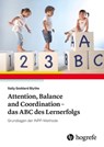 Attention, Balance and Coordination - das ABC des Lernerfolgs - Sally Goddard Blythe - 9783456760933