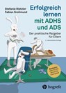 Erfolgreich lernen mit ADHS und ADS - Stefanie Rietzler ; Fabian Grolimund - 9783456762845