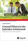 Gesund Führen in der hybriden Arbeitswelt - Cornelia Schneider - 9783456763118