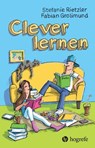 Clever lernen - Stefanie Rietzler ; Fabian Grolimund - 9783456763439