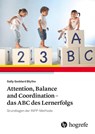 Attention, Balance and Coordination - das ABC des Lernerfolgs - Sally Goddard Blythe - 9783456860930