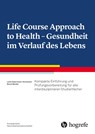 Life Course Approach to Health - Gesundheit im Verlauf des Lebens - Nicole Bender ; Lotte Habermann-Horstmeier - 9783456861760