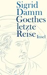 Goethes letzte Reise - Sigrid Damm - 9783458173700