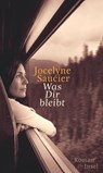 Was dir bleibt - SAUCIER,  Jocelyne - 9783458178781