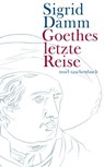 Goethes letzte Reise - Sigrid Damm - 9783458350002