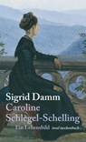 Caroline Schlegel-Schelling - Sigrid Damm - 9783458351207