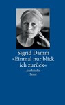 "Einmal nur blick ich zurück" - Sigrid Damm - 9783458353430