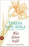 »Was lieben heißt« - Teresa von Ávila - 9783458360575