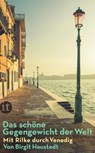 Das schöne Gegengewicht der Welt - Birgit Haustedt - 9783458361480