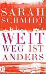 Weit weg ist anders - Sarah Schmidt - 9783458362562