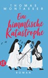 Eine himmlische Katastrophe - Thomas Montasser - 9783458364115