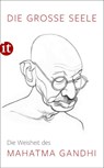 Die große Seele - Die Weisheit des Mahatma Gandhi - Mahatma Gandhi - 9783458364221