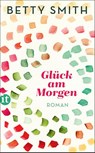 Glück am Morgen - Betty Smith - 9783458364870